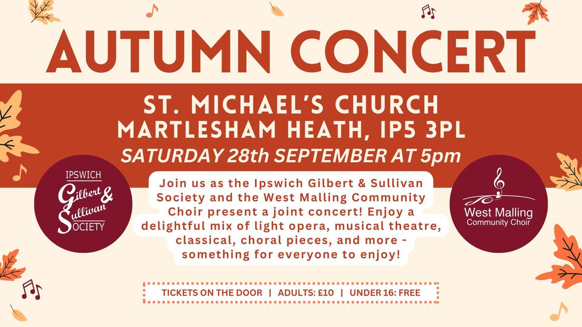 \ud83c\udf42 Ipswich Gilbert & Sullivan Society Autumn Concert With The West Malling Community Choir \ud83c\udfb6