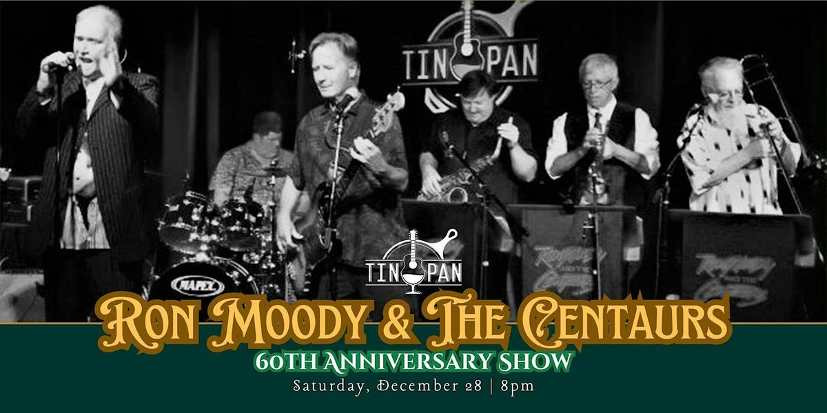 Ron Moody & The Centaurs \u201c60th Anniversary Show\u201d