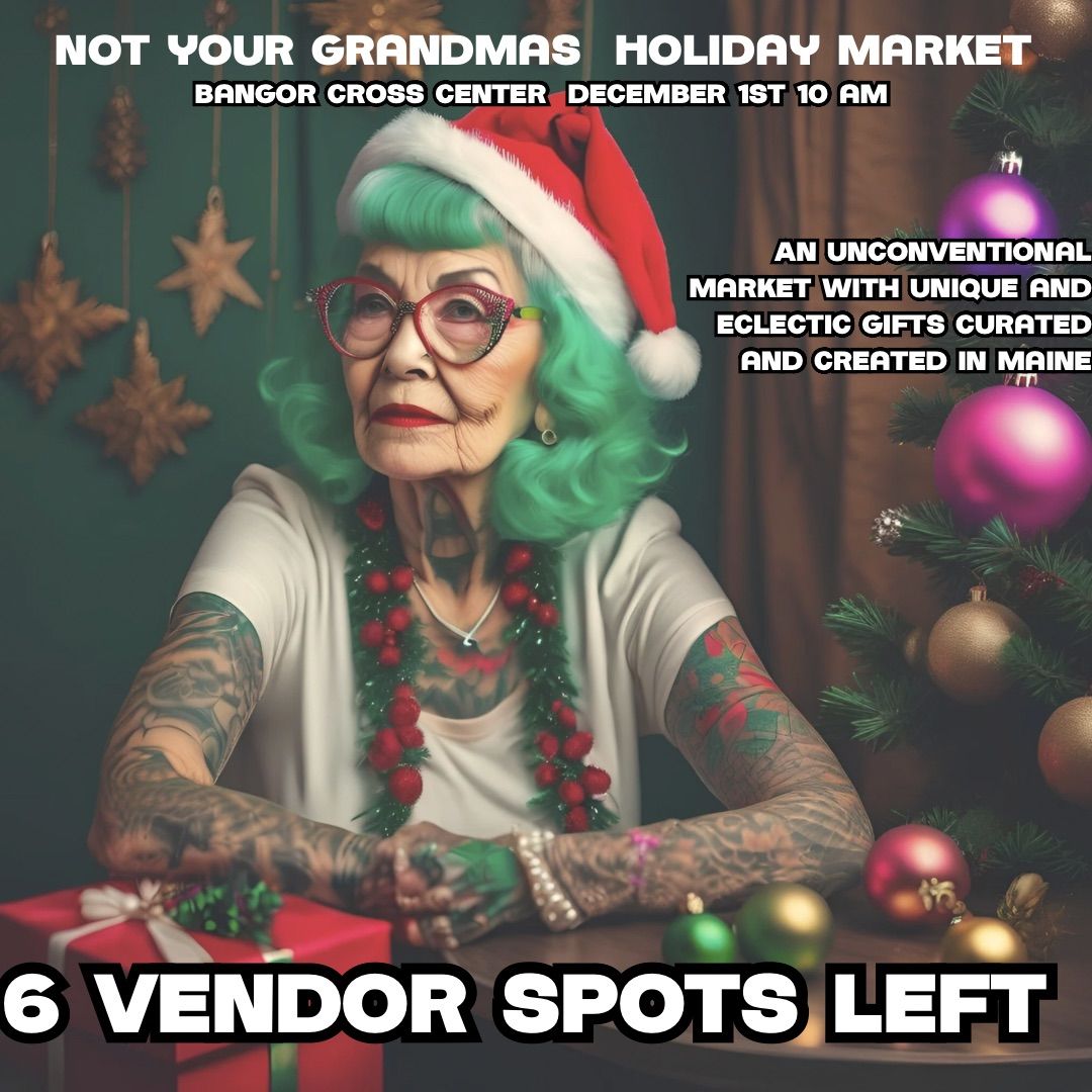 Not Your Grandmas Holiday Market 