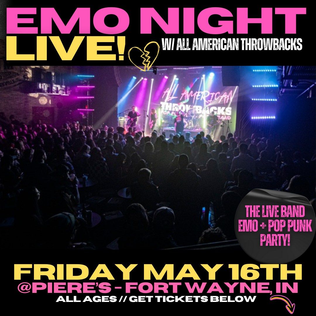 Emo Night LIVE w\/ All American Throwbacks @ Piere\u2019s | Fort Wayne, IN