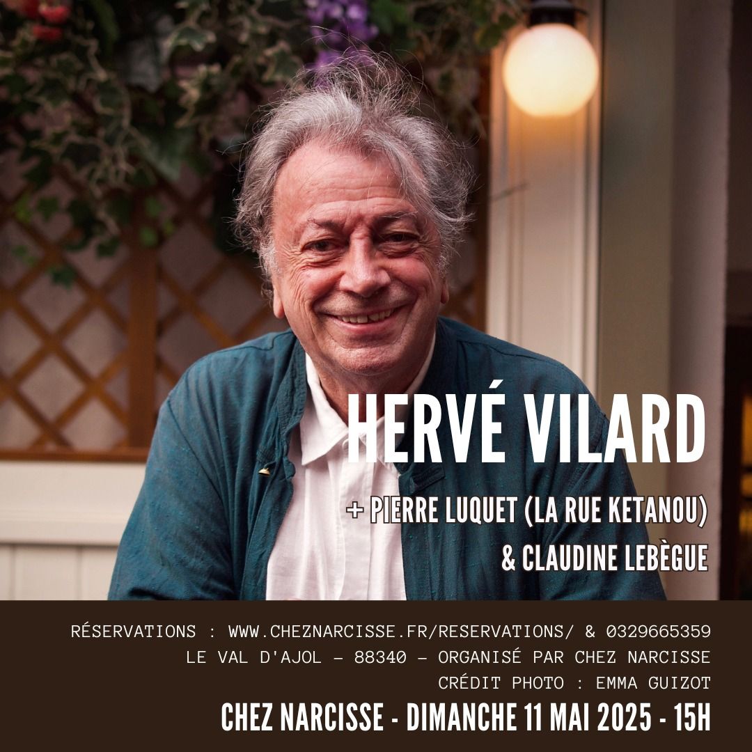 HERV\u00c9 VILARD Chez Narcisse + Pierre Luquet (La Rue Ketanou) & Claudine Leb\u00e8gue 