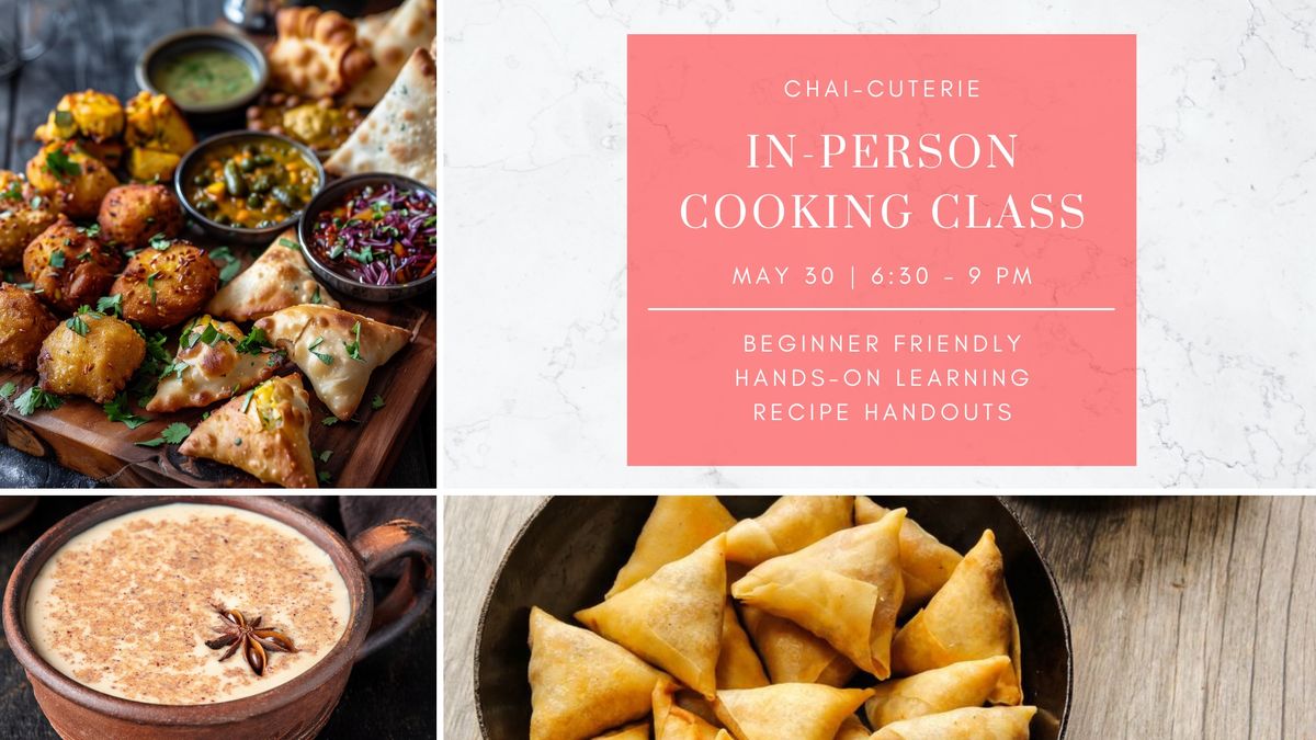 Chai-cuterie Cooking Class Ft. Indian Appetizers & Chutney