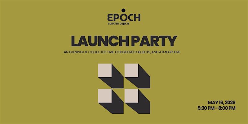 EPOCH curated objects launch party