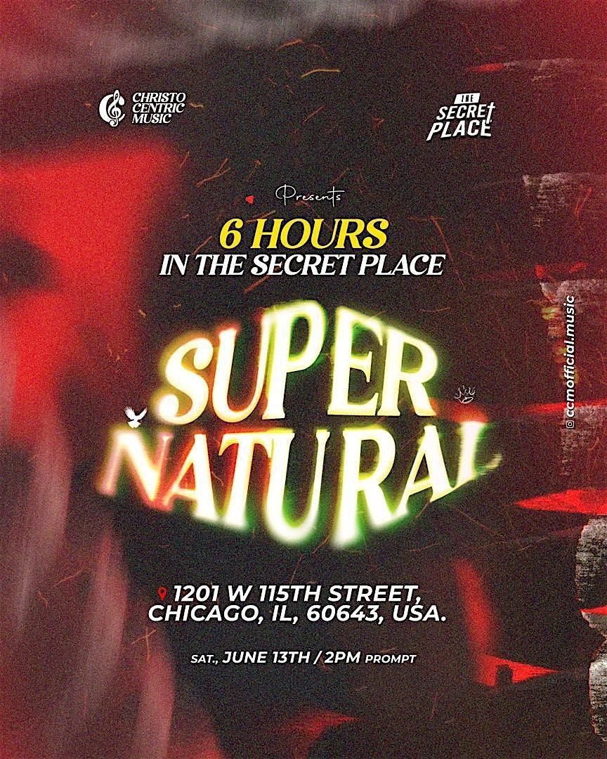 SUPERNATURAL : 6 HOURS IN THE SECRET PLACE
