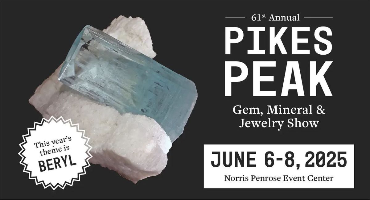 61st Annual Pikes Peak Gem, Mineral & Jewelry Show