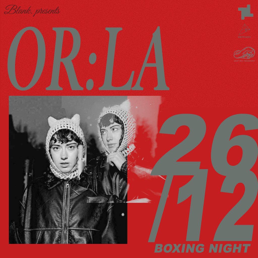 Blank. Presents: Or:la (Boxing Night)