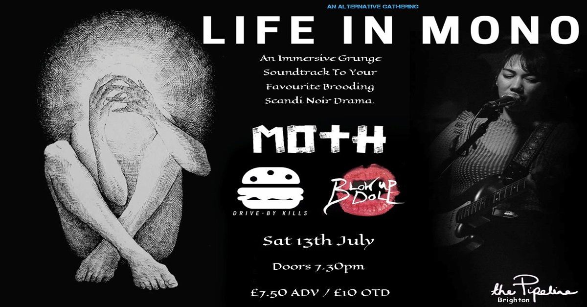 Life in Mono \/ Moth \/ Drive-By Kills \/ Blow Up Doll