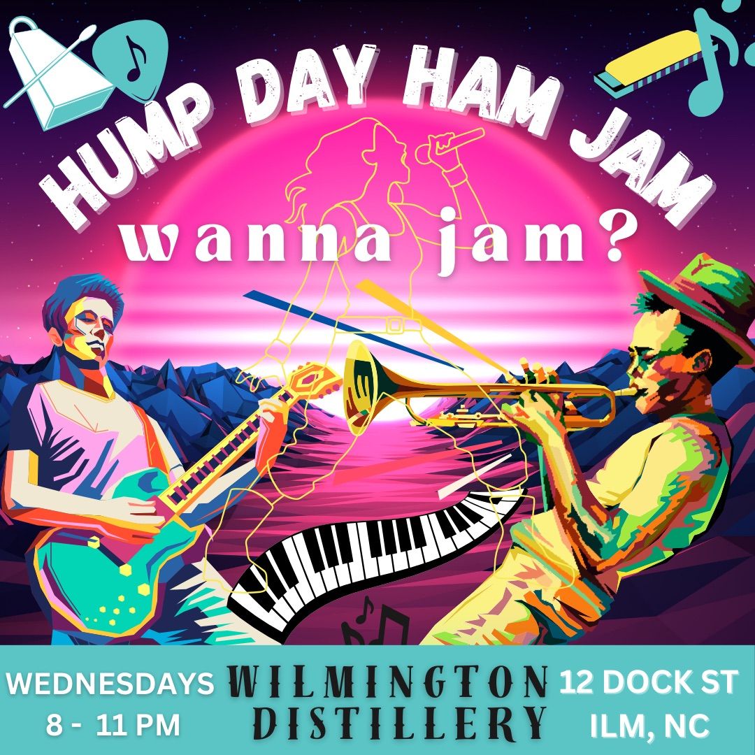 HUMP DAY HAM JAM & OPEN MIC - WILMINGTON DISTILLERY