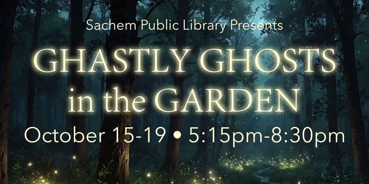 Ghastly Ghosts in the Garden