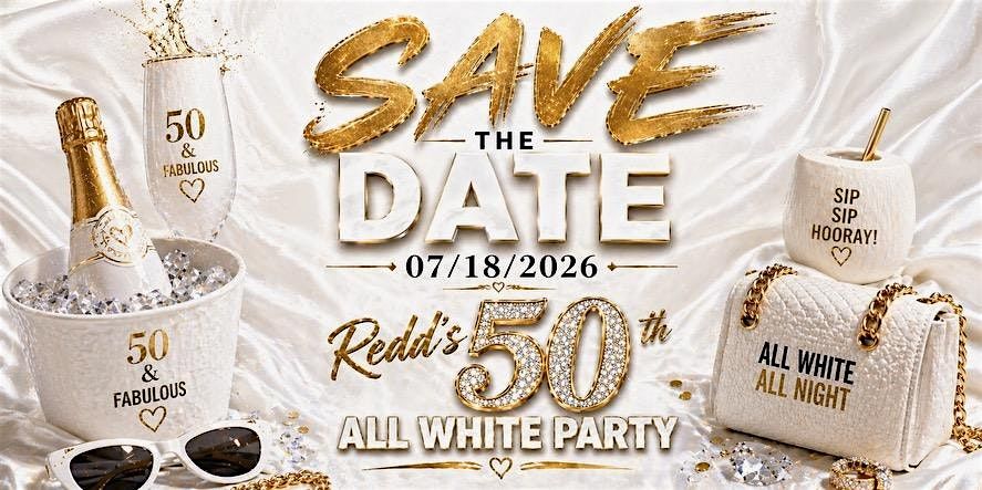 Redd's 50th - ALL WHITE PARTY