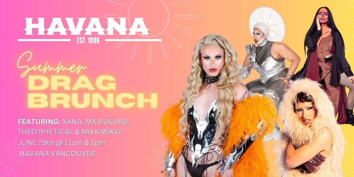 Summer Drag Brunch at Havana w\/Hosts Xana & MX Bukuru