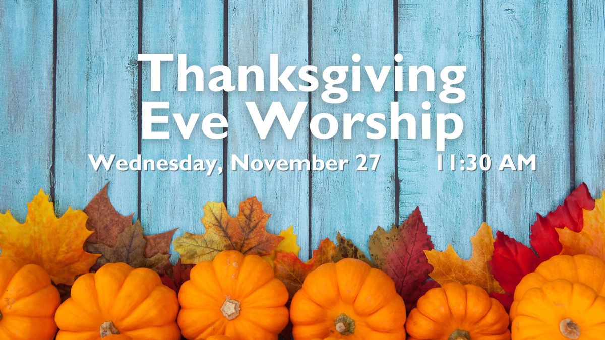 Thanksgiving Eve Service