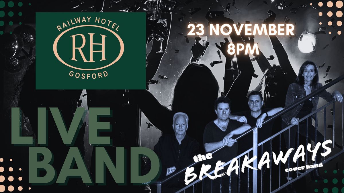 THE BREAKAWAYS @ Railway Hotel Gosford 