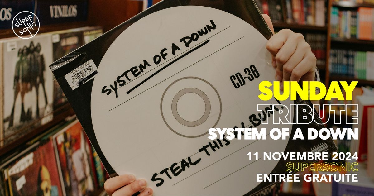 Sunday Tribute - System Of A Down \/\/ Supersonic