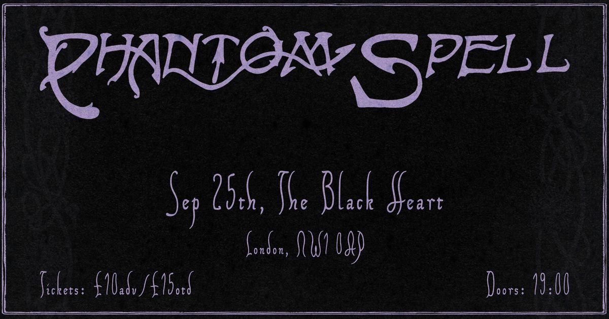 Phantom Spell @ The Black Heart, London