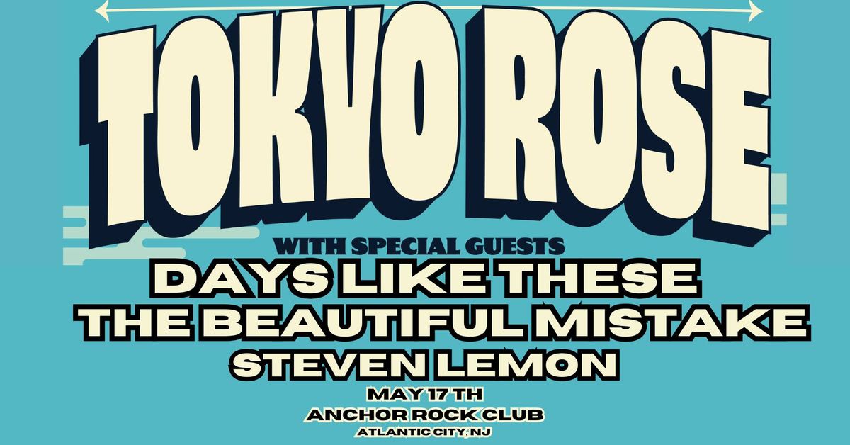 Tokyo Rose \/\/ Days Like These \/\/ The Beautiful Mistake \/\/ Steven Lemon