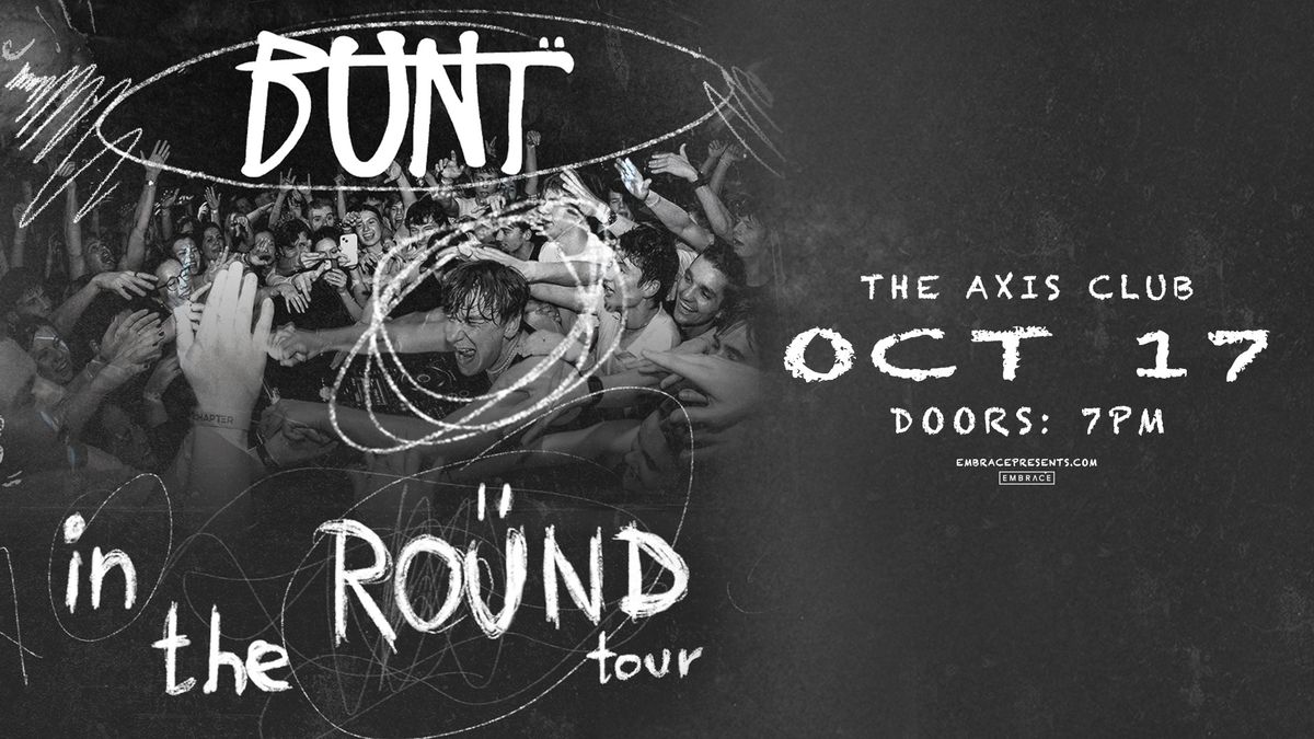 BUNT. @ The Axis Club | October 17th