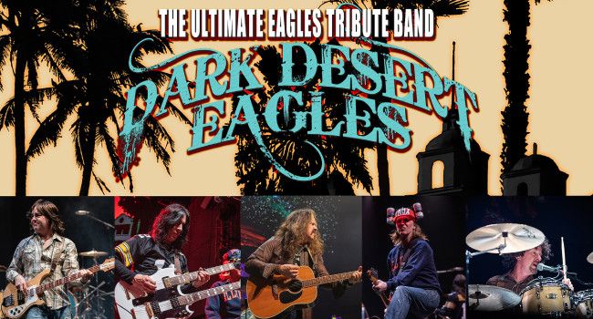 Dark Desert Eagles: #1 Eagles Tribute Band