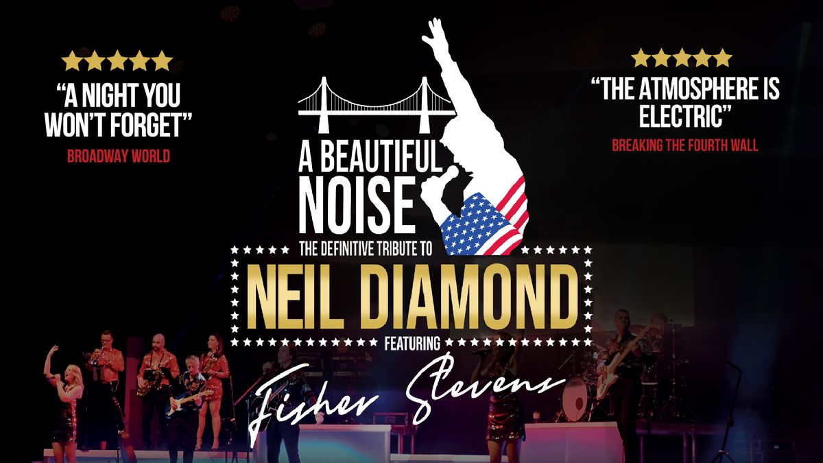 A Beautiful Noise the Definitive Neil Diamond Tribute