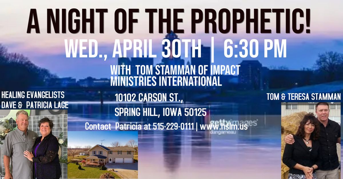 A NIGHT OF THE PROPHETIC WITH TOM STAMMAN OF IMPACTI MINISTRIES INTERNATIONAL