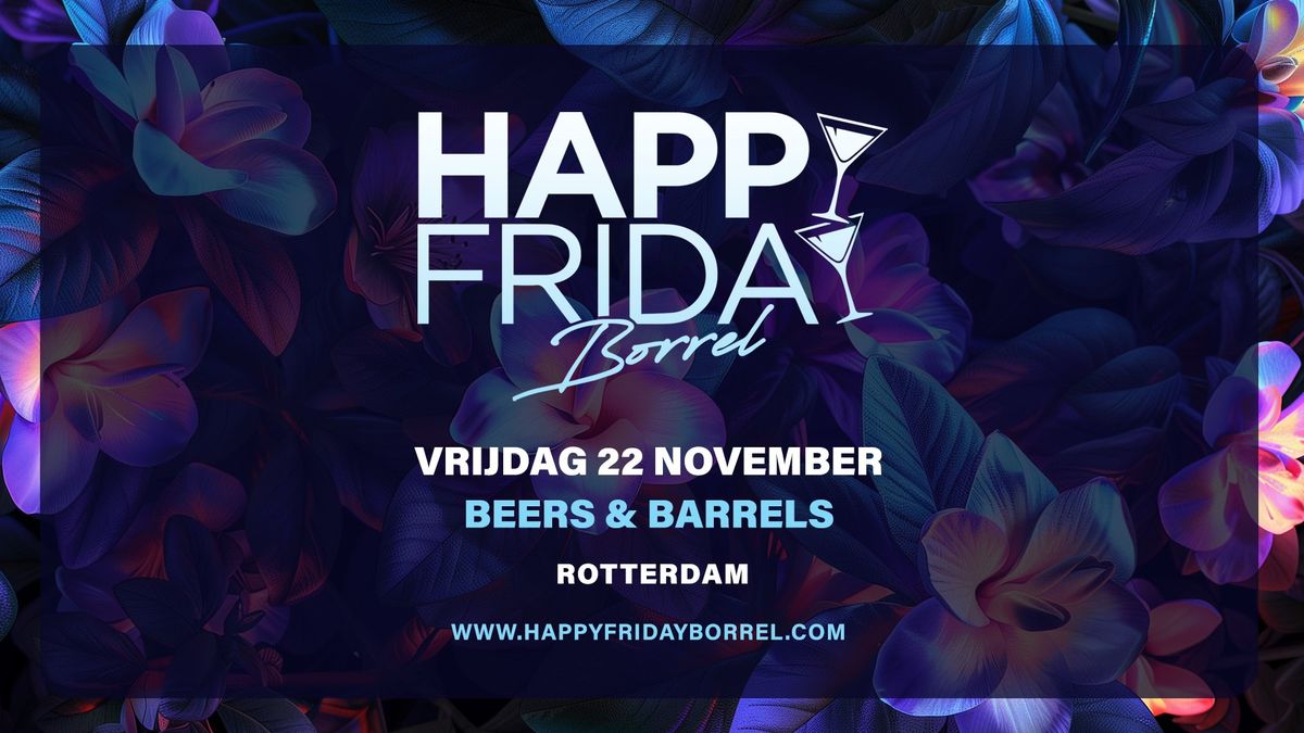 Happy Friday Borrel | Rotterdam