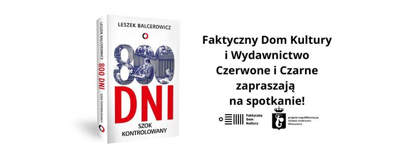 800 dni: szok kontrolowany. Spotkanie z Leszkiem Balcerowiczem