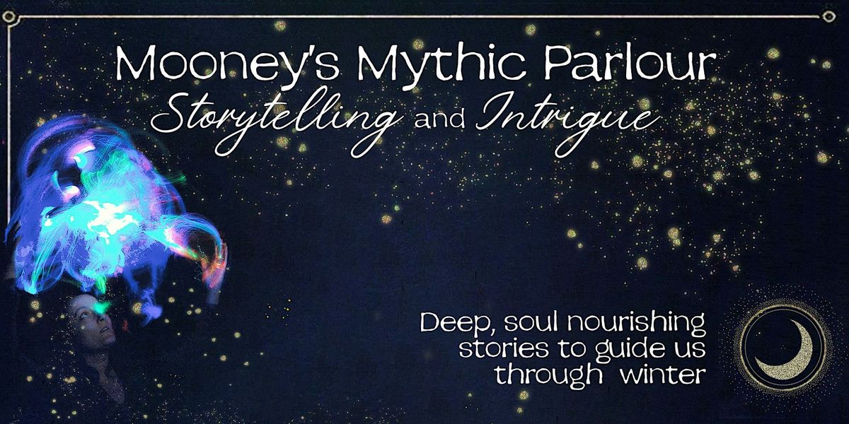 Mooney's Mythic Parlour | November | Storytelling evenings