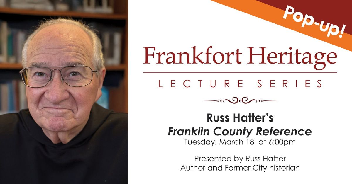 Frankfort Heritage Lecture Series Pop-Up: Russ Hatter's Franklin County Reference