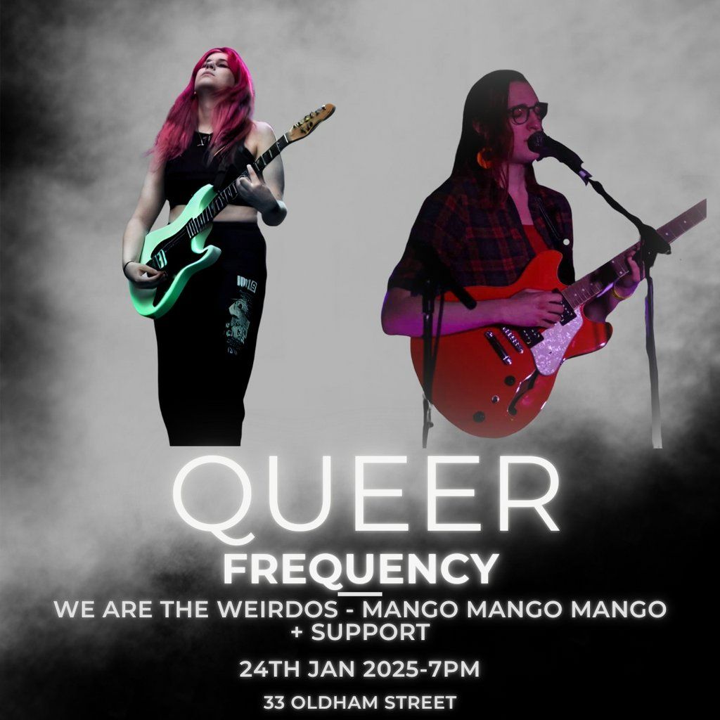 Queer Frequency:Featuring MangoMangoMango and We Are The Weirdos