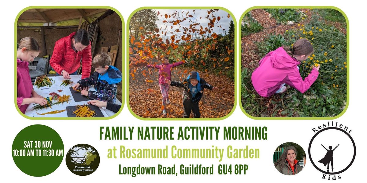 \ud83c\udf42 Family Nature Activity Morning at Rosamund Community Garden, GU4 8PP Sat 30\/11 10AM to 11:30AM