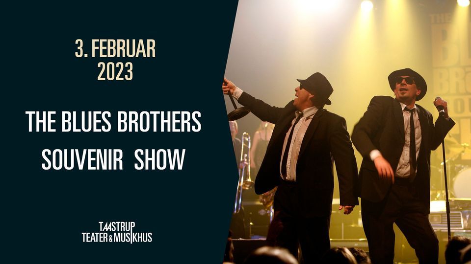 The Blues Brothers Souvenir Show \/\/ Taastrup Teater & Musikhus