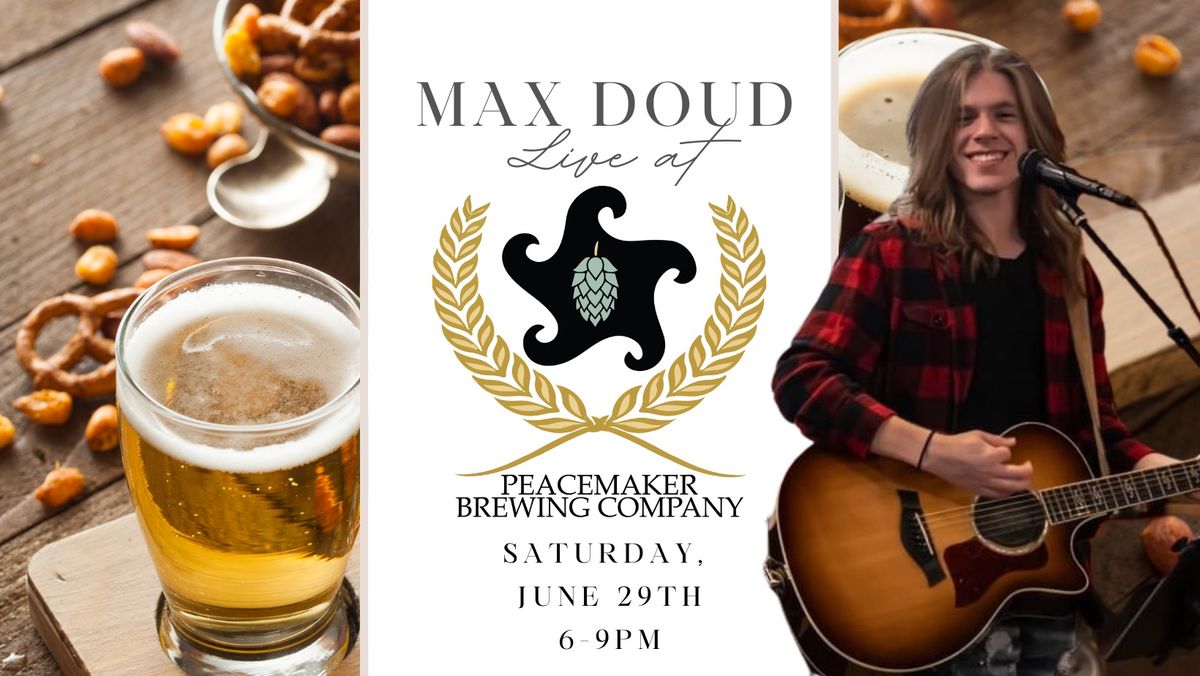 Max is back at Peacemaker Brewing!