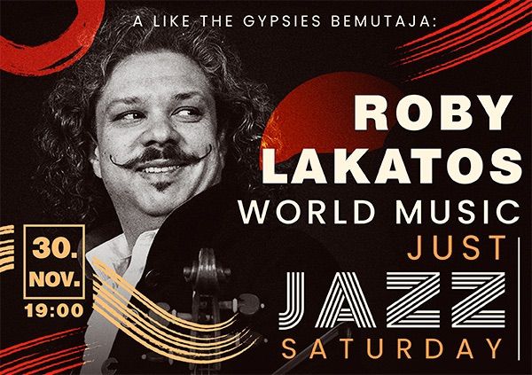 Roby Lakatos - World Music - Just Jazz Saturday