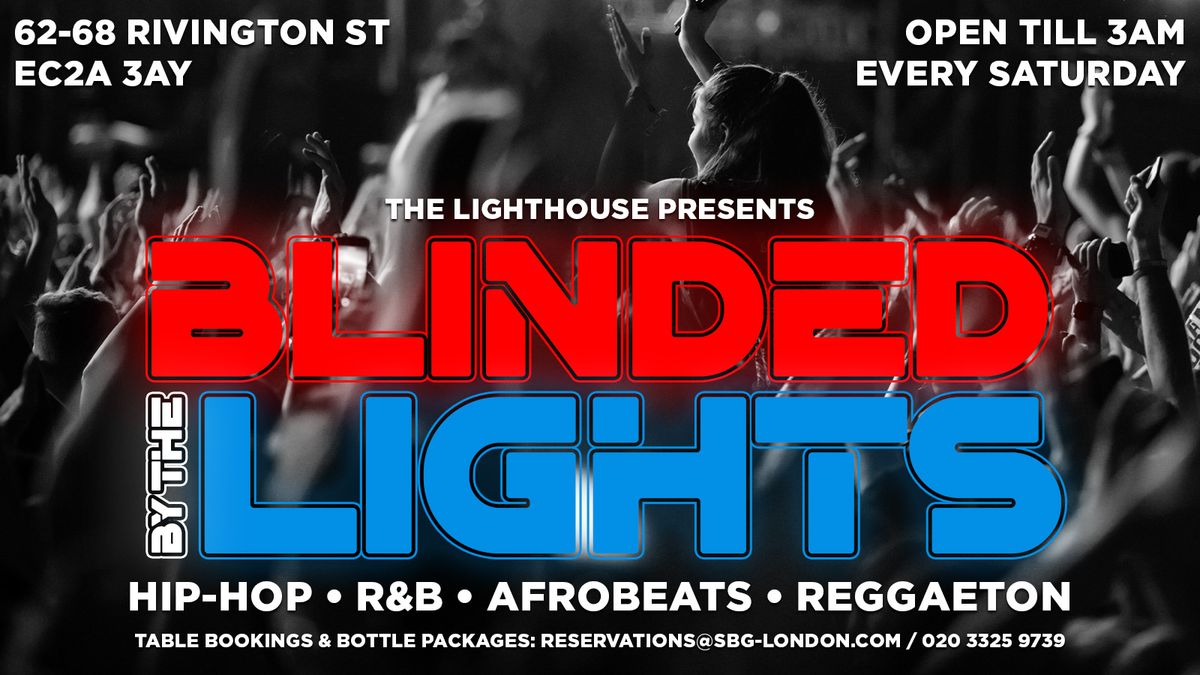 BLINDED BY THE LIGHTS - Every Saturday At The Lighthouse