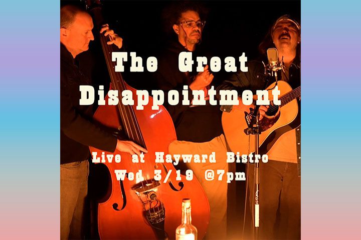 The Great Disappointment @Hayward Bistro!