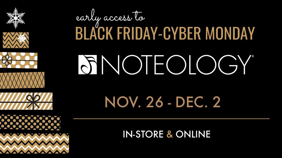 *Early Access* to Black Friday till Cyber Monday at Noteology!