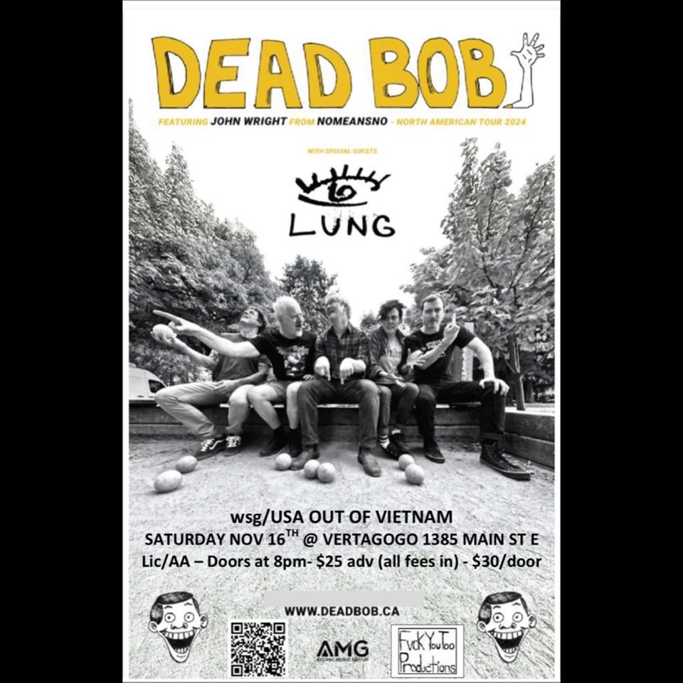 Dead Bob (ft John Wright of NOMEANSNO) Lung & USA out of Vietnam @ Vertagogo Hamilton 