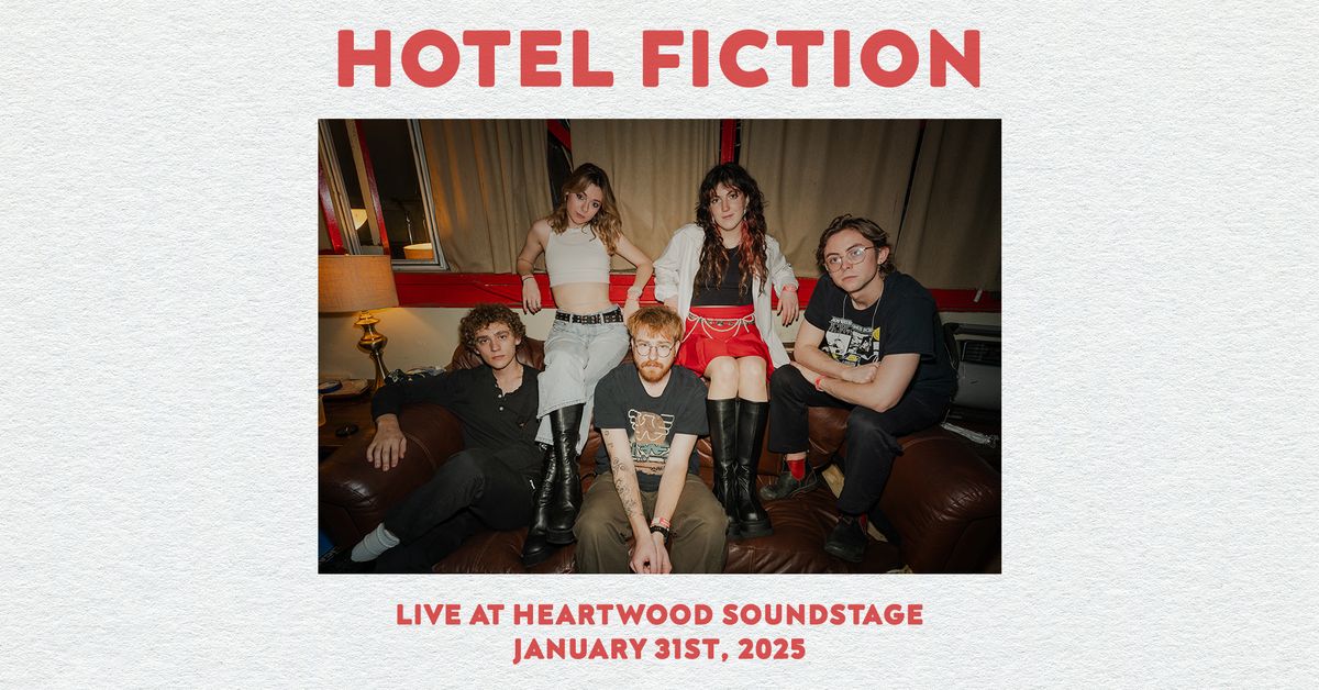 Hotel Fiction w\/ The Nancys, Jordan Burchel @ Heartwood Soundstage | Gainesville, FL