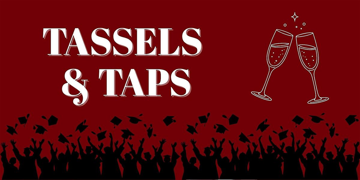 Tassels & Taps