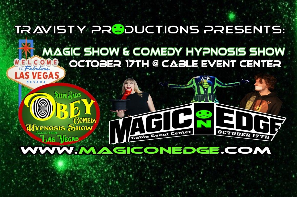 Magic On Edge Live - OCT 17- Presents Steve Daly's "OBEY" Comedy Hypnosis Show!