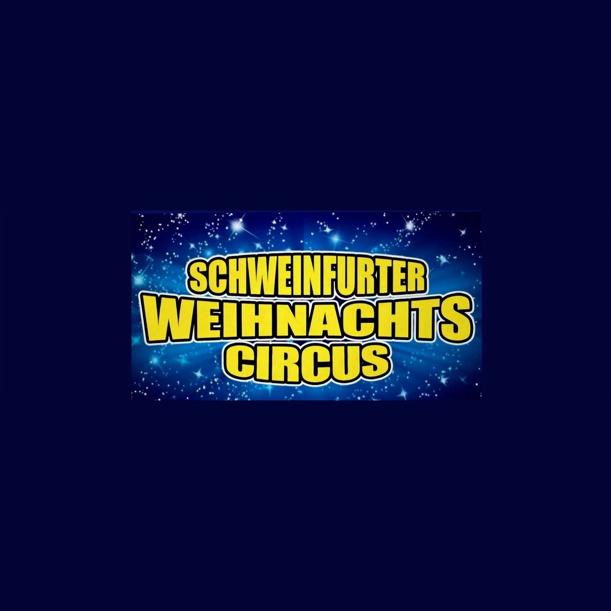 Schweinfurter Weihnachtscircus 2024\/2025 \ud83c\udf84\ud83c\udf85\ud83c\udfaa