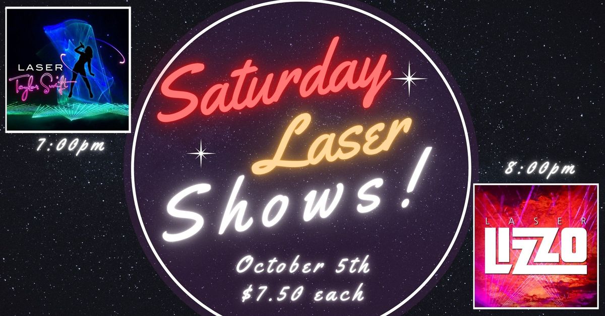 Laser Taylor Swift at 7:00pm \/ Laser Lizzo at 8:00pm