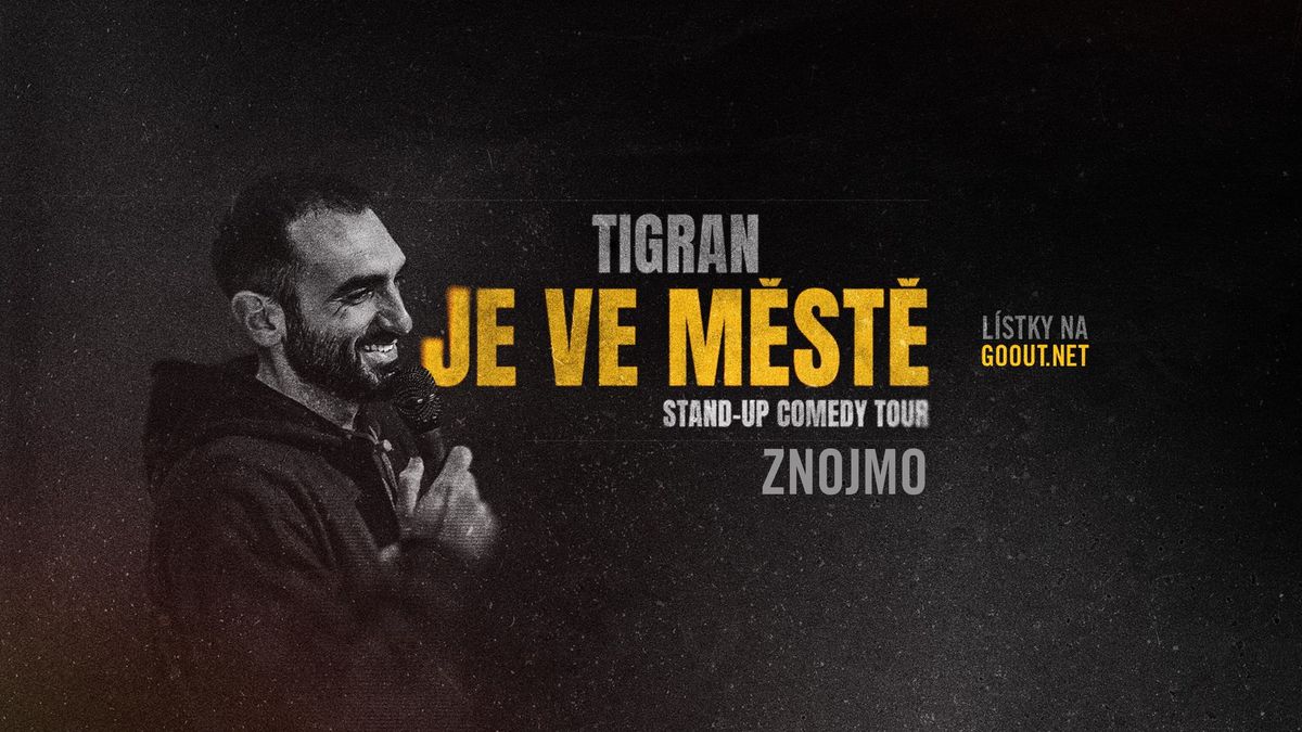 Tigran je ve m\u011bst\u011b \/ Znojmo