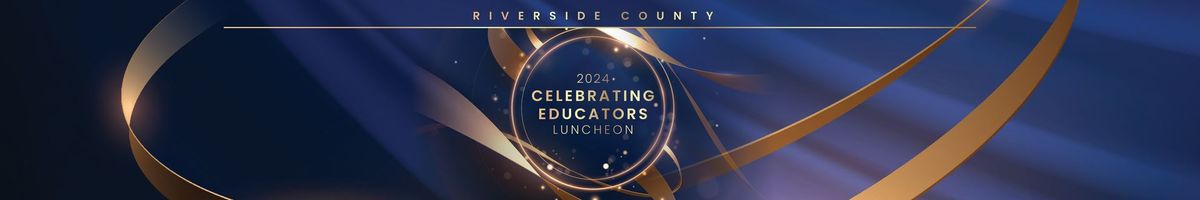 2024 Riverside County Celebrating Educators