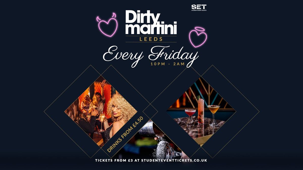 Fridays @ Dirty Martini Leeds - 5th September \/\/ \u00a36 COCKTAILS!!