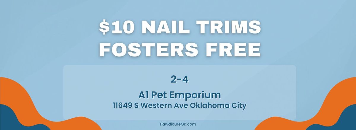 $10 Nail Trims - Foster Trims Free at A1 Pet Emporium S Western Oklahoma City with Pawdicure