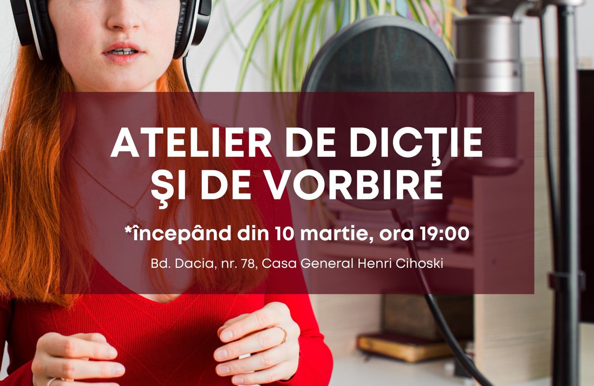 Atelier de dic\u0163ie \u015fi de vorbire | Funda\u021bia Calea Victoriei