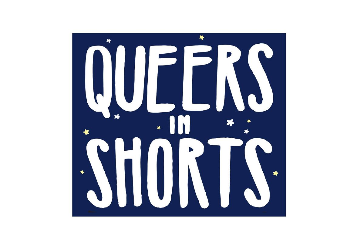Queers in Shorts Film Night
