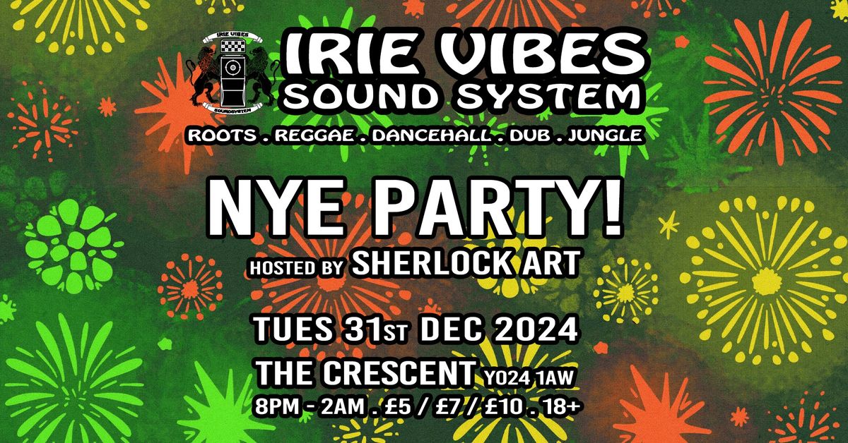 Irie Vibes Sound System: NYE Party!