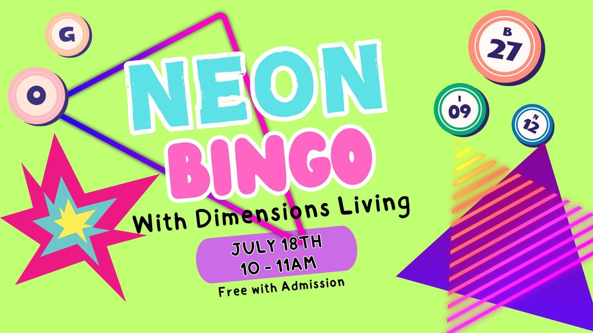 Neon Bingo w\/ Dimensions Living!